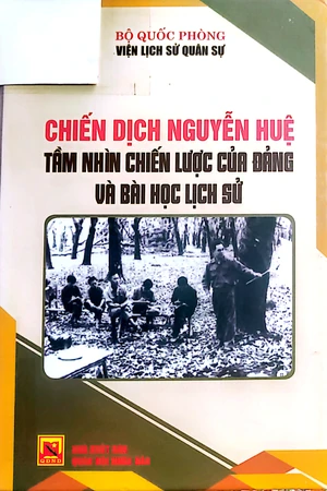 Ảnh bìa của Chiến dịch Nguyễn Huệ tầm nhìn chiến lược của Đảng và bài học lịch sử