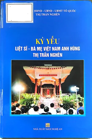 Ảnh bìa của Kỷ yếu Liệt sĩ Bà mẹ Việt Nam anh hùng thị trấn Nghèn