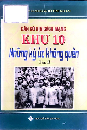 Ảnh bìa của Căn cứ địa Cách mạng Khu 10 - Những ký ức không quên
