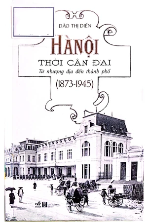 Ảnh bìa của Hà Nội thời cận đại - Từ nhượng địa đến thành phố (1873 - 1945)