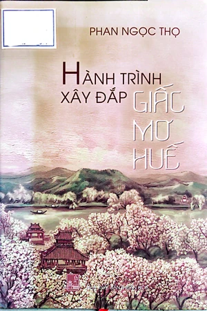 Ảnh bìa của Hành trình xây đắp giấc mơ Huế
