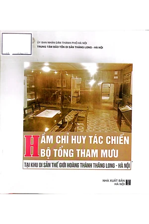 Ảnh bìa của Hầm chỉ huy tác chiến - Bộ tổng tham mưu tại khu di sản thế giới Hoàng Thành Thăng Long - Hà Nội