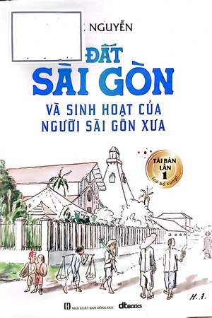 Ảnh bìa của Đất Sài Gòn và sinh hoạt của người Sài Gòn xưa