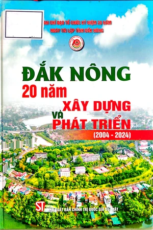 Ảnh bìa của Đắk Nông 20 năm xây dựng và phát triển (2004 - 2024)