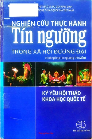 Ảnh bìa của Nghiên cứu thực hành tín ngưỡng trong xã hội đương đại trường hợp tín ngưỡng thờ mẫu