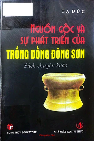 Ảnh bìa của Nguồn gốc và sự phát triển của trống đồng Đông Sơn