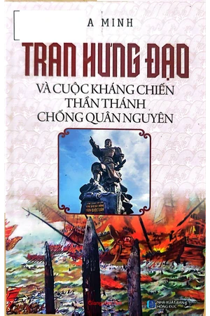 Ảnh bìa của Trần Hưng Đạo và cuộc kháng chiến thần thánh chống quân Nguyên
