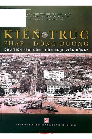 Ảnh bìa của Kiến trúc Pháp, Đông dương dấu tích hòn ngọc Viễn Đông