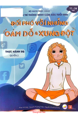 Ảnh bìa của Phát triển trí thông minh cảm xúc tuổi teen, quyển 2, đối phó với những cám dỗ và xung đột