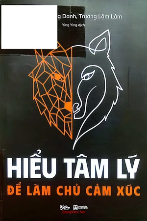 Ảnh bìa của Hiểu tâm lý để làm chủ cảm xúc