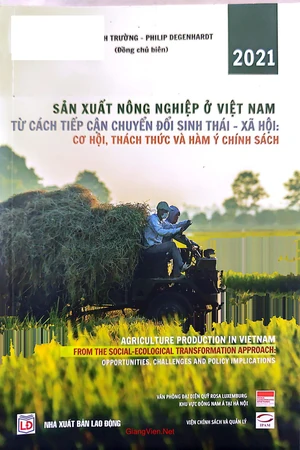 Ảnh bìa của Sản xuất nông nghiệp ở Việt Nam từ cách tiếp cận chuyển đổi sinh thái - xã hội. Cơ hội thách thức và hàm ý chính sách