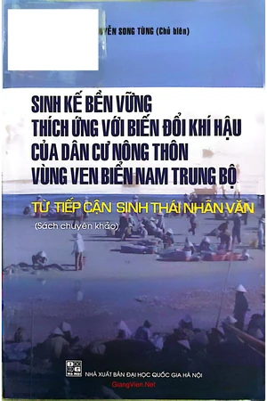 Ảnh bìa của Sinh kế bền vững thích ứng với biến đổi khí hậu của dân cư nông thôn vùng ven biển Nam Trung Bộ - Từ tiếp cận sinh thái nhân văn