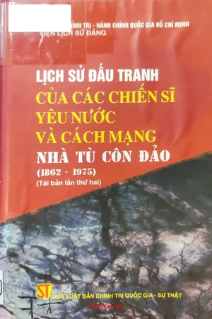 Ảnh bìa của Lịch sử đấu tranh của các chiến sĩ yêu nước và cách mạng nhà tù Côn Đảo từ 1862 đến 1975
