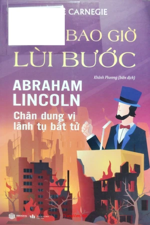 Ảnh bìa của Không bao giờ lùi bước Abraham Lincoln chân dung vị lãnh tụ bất tử