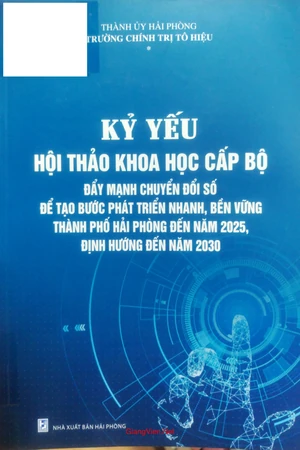 Ảnh bìa của Kỷ yếu Hội thảo khoa học Đẩy mạnh chuyển đổi số để tạo bước phát triển nhanh, bền vững thành phố Hải Phòng năm 2025 định hướng đ