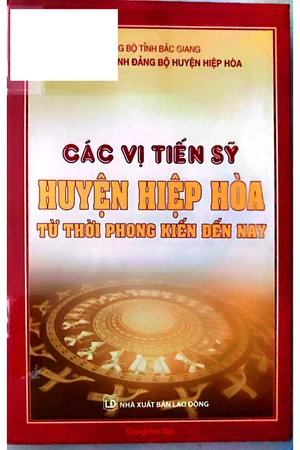 Ảnh bìa của Các vị tiến sỹ huyện Hiệp Hòa từ thời Phong kiến đến nay