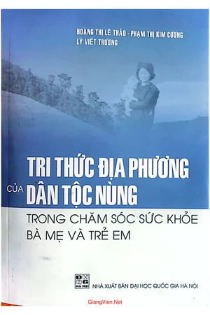 Ảnh bìa của Tri thức địa phương của dân tộc Nùng trong chăm sóc sức khỏe bà mẹ và trẻ em