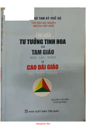 Ảnh bìa của Tìm hiểu tư tưởng tinh hoa của Tam giáo (Nho - Lão - Thích) và Cao Đài Giáo tại Việt Nam