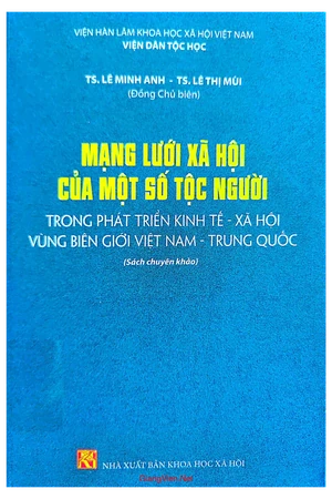 Ảnh bìa của Mạng lưới xã hội của một số tộc người trong phát triển kinh tế xã hội vùng biên giới Việt Nam - Trung Quốc 