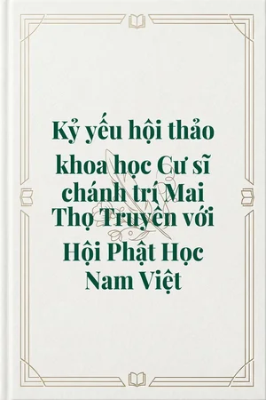 Ảnh bìa của Kỷ yếu hội thảo khoa học Cư sĩ chánh trí Mai Thọ Truyền với Hội Phật Học Nam Việt