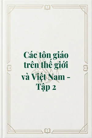 Ảnh bìa của Các tôn giáo trên thế giới và Việt Nam - Tập 2