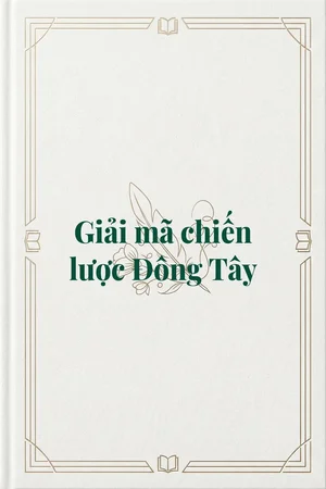 Ảnh bìa của Giải mã chiến lược Đông Tây