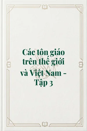 Ảnh bìa của Các tôn giáo trên thế giới và Việt Nam - Tập 3