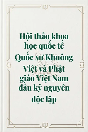 Ảnh bìa của Hội thảo khoa học quốc tế Quốc sư Khuông Việt và Phật giáo Việt Nam đầu kỷ nguyên độc lập