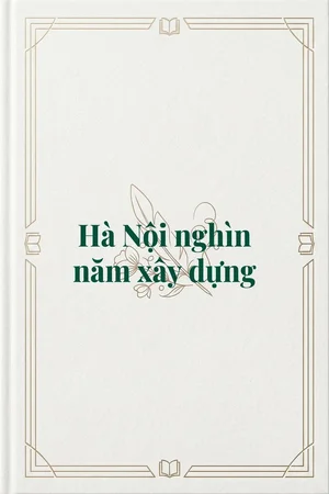 Ảnh bìa của Hà Nội nghìn năm xây dựng