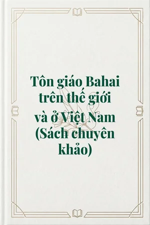 Ảnh bìa của Tôn giáo Bahai trên thế giới và ở Việt Nam (Sách chuyên khảo)