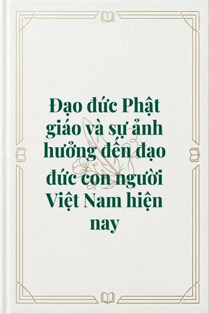 Ảnh bìa của Đạo đức Phật giáo và sự ảnh hưởng đến đạo đức con người Việt Nam hiện nay