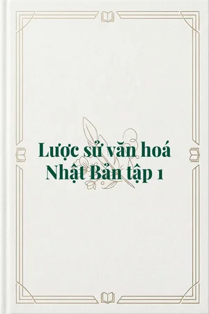 Ảnh bìa của Lược sử văn hoá Nhật Bản tập 1