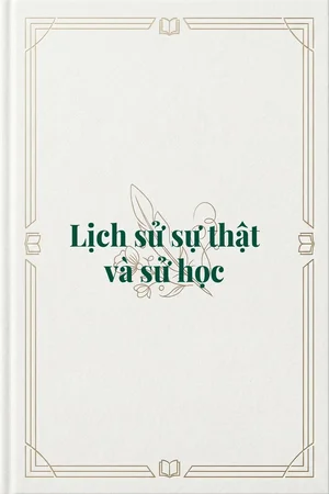 Ảnh bìa của Lịch sử sự thật và sử học