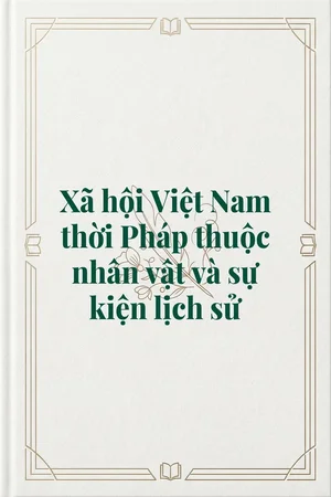 Ảnh bìa của Xã hội Việt Nam thời Pháp thuộc nhân vật và sự kiện lịch sử