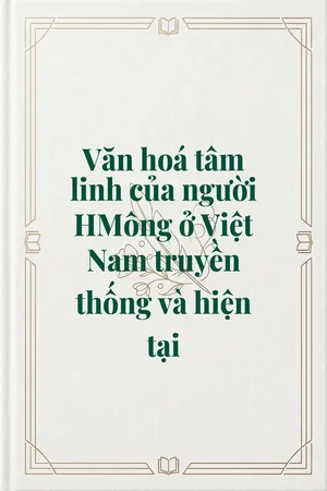 Ảnh bìa của Văn hoá tâm linh của người HMông ở Việt Nam truyền thống và hiện tại
