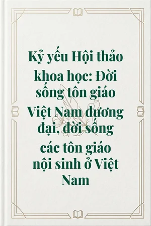 Ảnh bìa của Kỷ yếu Hội thảo khoa học: Đời sống tôn giáo Việt Nam đương đại, đời sống các tôn giáo nội sinh ở Việt Nam