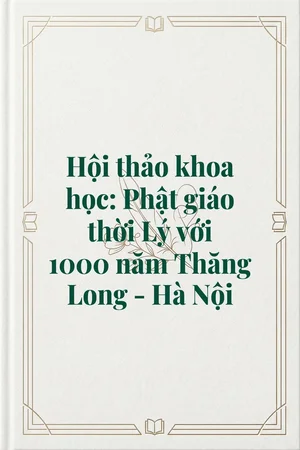 Ảnh bìa của Hội thảo khoa học: Phật giáo thời Lý với 1000 năm Thăng Long - Hà Nội