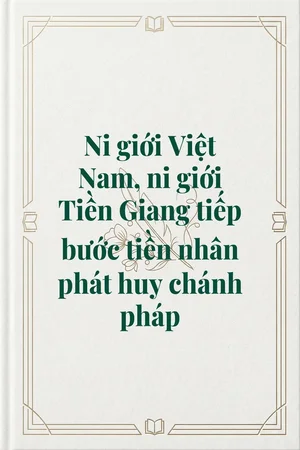 Ảnh bìa của Ni giới Việt Nam, ni giới Tiền Giang tiếp bước tiền nhân phát huy chánh pháp