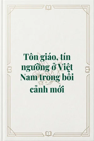 Ảnh bìa của Tôn giáo, tín ngưỡng ở Việt Nam trong bối cảnh mới