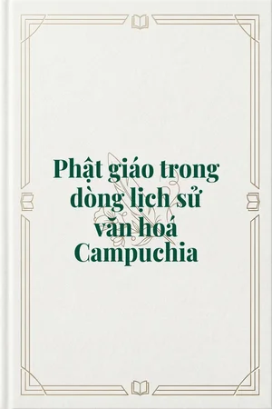 Ảnh bìa của Phật giáo trong dòng lịch sử văn hoá Campuchia