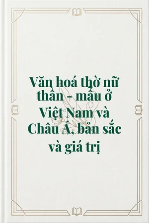 Ảnh bìa của Văn hoá thờ nữ thần - mẫu ở Việt Nam và Châu Á, bản sắc và giá trị