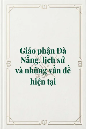 Ảnh bìa của Giáo phận Đà Nẵng, lịch sử và những vấn đề hiện tại