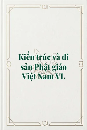 Ảnh bìa của Kiến trúc và di sản Phật giáo Việt Nam