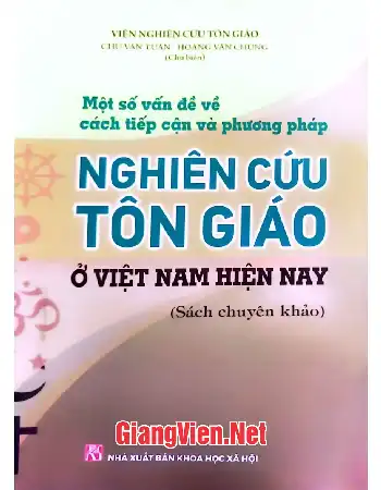 Một số vấn đề về cách tiếp cận và phương pháp Nghiên cứu Tôn giáo ở Việt Nam hiện nay.