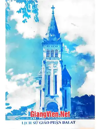 Lịch sử sơ lược của giáo phận Đà Lạt và các giáo sở trong giáo phận