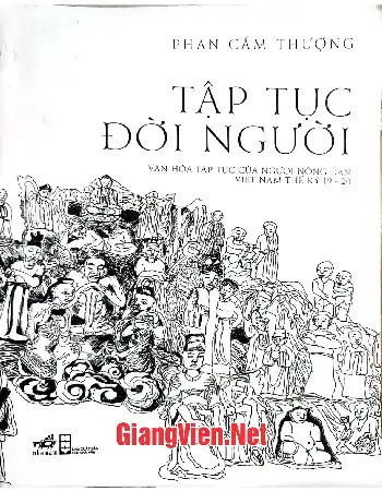 Tập tục đời người văn hóa tập tục của người nông dân Việt Nam thế kỷ 19 - 20.