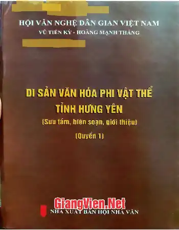 Di sản văn hóa phi vật thể tỉnh Hưng Yên Sưu tầm, biên soạn, giới thiệu Quyển 1