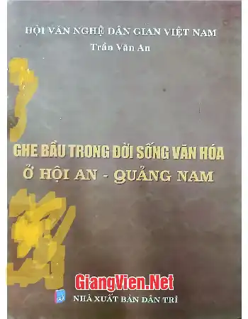 Ghe bầu trong đời sống văn hóa ở Hội An - Quảng Nam