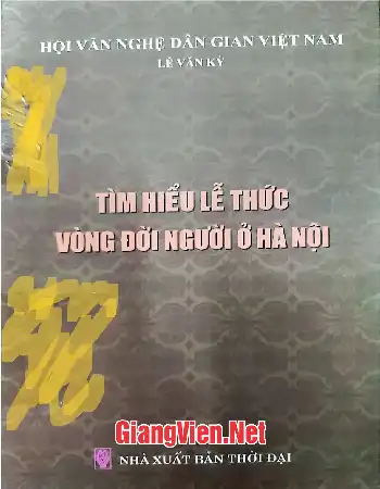 Tìm hiểu lễ thức vòng đời người ở Hà Nội