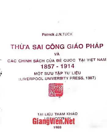 Thừa sai Công giáo Pháp và các chính sách của Đế quốc tại Việt Nam 1857 - 1914 một sưu tập tư liệu